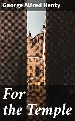 E-Book (epub) For the Temple von George Alfred Henty