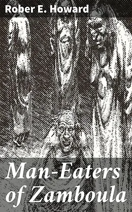 E-Book (epub) Man-Eaters of Zamboula von Rober E. Howard