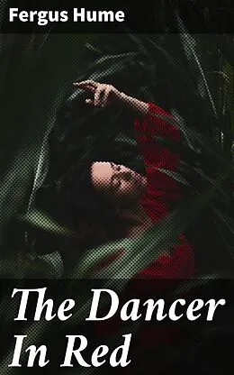 E-Book (epub) The Dancer In Red von Fergus Hume