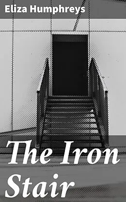 E-Book (epub) The Iron Stair von Eliza Humphreys