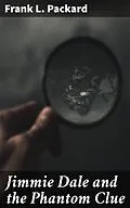 E-Book (epub) Jimmie Dale and the Phantom Clue von Frank L. Packard