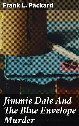 E-Book (epub) Jimmie Dale And The Blue Envelope Murder von Frank L. Packard