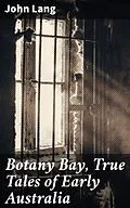 E-Book (epub) Botany Bay, True Tales of Early Australia von John Lang