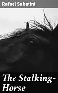 E-Book (epub) The Stalking-Horse von Rafael Sabatini