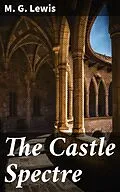 E-Book (epub) The Castle Spectre von M. G. Lewis