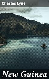 E-Book (epub) New Guinea von Charles Lyne
