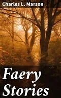 E-Book (epub) Faery Stories von Charles L. Marson