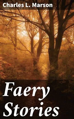 E-Book (epub) Faery Stories von Charles L. Marson
