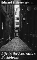 E-Book (epub) Life in the Australian Backblocks von Edward S. Sorenson