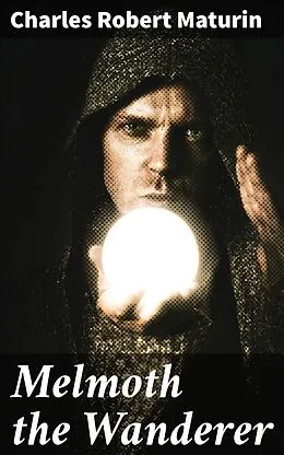 E-Book (epub) Melmoth the Wanderer von Charles Robert Maturin