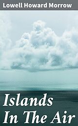 eBook (epub) Islands In The Air de Lowell Howard Morrow