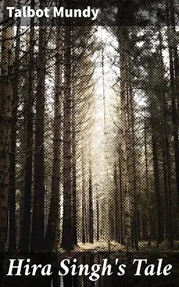 E-Book (epub) Hira Singh's Tale von Talbot Mundy