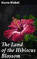 E-Book (epub) The Land of the Hibiscus Blossom von Hume Nisbet
