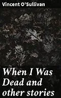 E-Book (epub) When I Was Dead and other stories von Vincent O'Sullivan