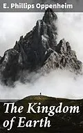 E-Book (epub) The Kingdom of Earth von E. Phillips Oppenheim