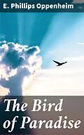 E-Book (epub) The Bird of Paradise von E. Phillips Oppenheim
