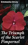 E-Book (epub) The Triumph of the Scarlet Pimpernel von Emmuska Orczy