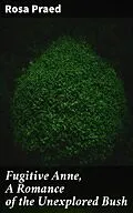 E-Book (epub) Fugitive Anne, A Romance of the Unexplored Bush von Rosa Praed