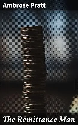 E-Book (epub) The Remittance Man von Ambrose Pratt