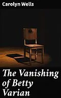 E-Book (epub) The Vanishing of Betty Varian von Carolyn Wells