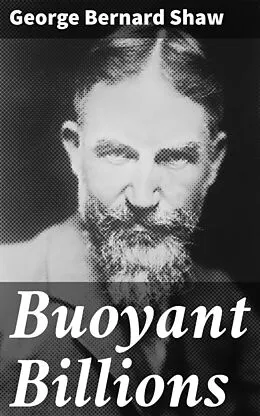 E-Book (epub) Buoyant Billions von George Bernard Shaw