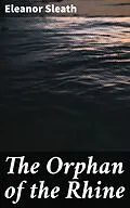 E-Book (epub) The Orphan of the Rhine von Eleanor Sleath