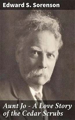 E-Book (epub) Aunt Jo - A Love Story of the Cedar Scrubs von Edward S. Sorenson
