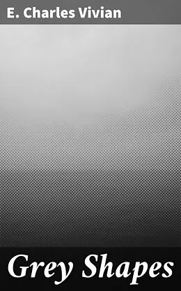 E-Book (epub) Grey Shapes von E. Charles Vivian