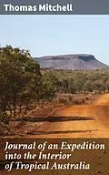 E-Book (epub) Journal of an Expedition into the Interior of Tropical Australia von Thomas Mitchell