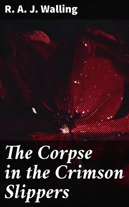 E-Book (epub) The Corpse in the Crimson Slippers von R. A. J. Walling