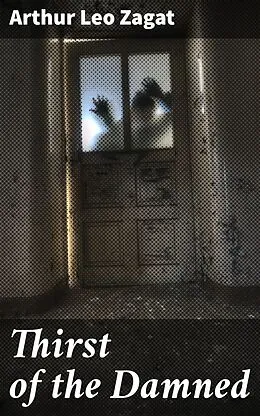 E-Book (epub) Thirst of the Damned von Arthur Leo Zagat