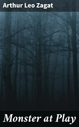 E-Book (epub) Monster at Play von Arthur Leo Zagat