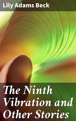 E-Book (epub) The Ninth Vibration and Other Stories von Lily Adams Beck