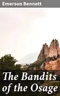 E-Book (epub) The Bandits of the Osage von Emerson Bennett