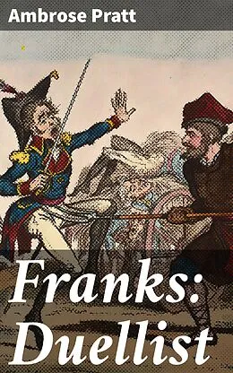 E-Book (epub) Franks: Duellist von Ambrose Pratt