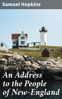 E-Book (epub) An Address to the People of New-England von Samuel Hopkins