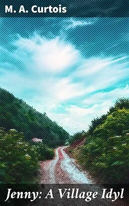 E-Book (epub) Jenny: A Village Idyl von M. A. Curtois