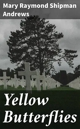 E-Book (epub) Yellow Butterflies von Mary Raymond Shipman Andrews