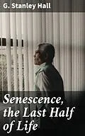 E-Book (epub) Senescence, the Last Half of Life von G. Stanley Hall