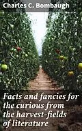 E-Book (epub) Facts and fancies for the curious from the harvest-fields of literature von Charles C. Bombaugh