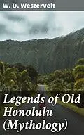 E-Book (epub) Legends of Old Honolulu (Mythology) von W. D. Westervelt
