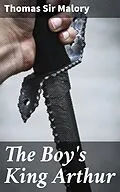 E-Book (epub) The Boy's King Arthur von Thomas Sir Malory