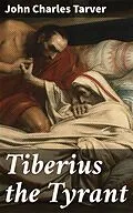 E-Book (epub) Tiberius the Tyrant von John Charles Tarver