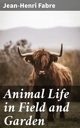 E-Book (epub) Animal Life in Field and Garden von Jean-Henri Fabre