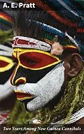 E-Book (epub) Two Years Among New Guinea Cannibals von A. E. Pratt