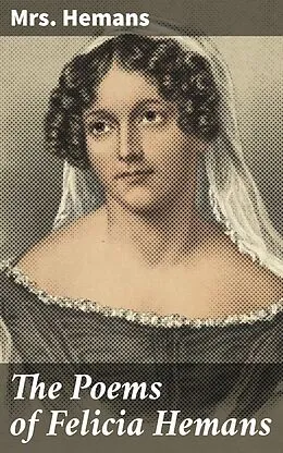 E-Book (epub) The Poems of Felicia Hemans von Mrs. Hemans
