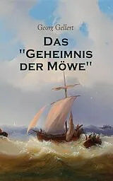 E-Book (epub) Das 'Geheimnis der Möwe' von Georg Gellert