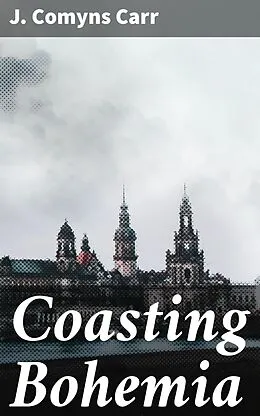 E-Book (epub) Coasting Bohemia von J. Comyns Carr