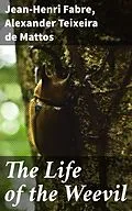 E-Book (epub) The Life of the Weevil von Jean-Henri Fabre, Alexander Teixeira de Mattos