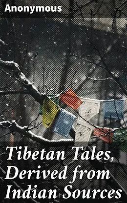 E-Book (epub) Tibetan Tales, Derived from Indian Sources von Anonymous